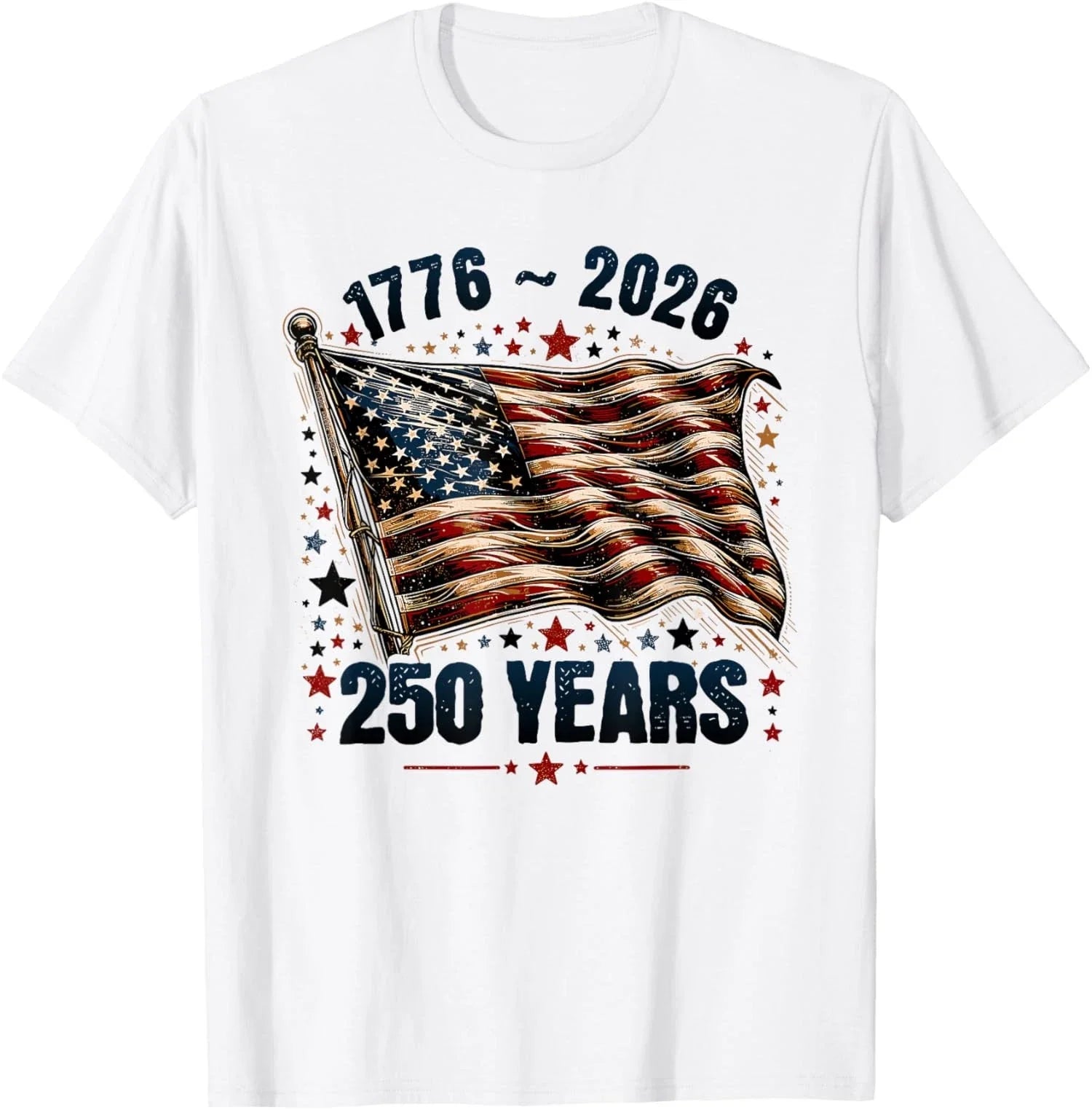 US Flag and Stars 250 Years 1776-2026 250th Birthday Unisex T-Shirt Unisex T-shirt, Sweatshirt, Hoodie, Long Sleeve Tee - T-Shirt, Sweatshirt, Hoodie