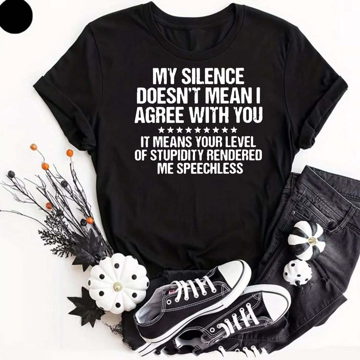My Silence Doesn't Mean I Agree Funny Sarcastic Quote T-Shirt, Rude Humor Shirt Unisex T-shirt, Sweatshirt, Hoodie, Long Sleeve Tee - T-Shirt, Sweatshirt, Hoodie