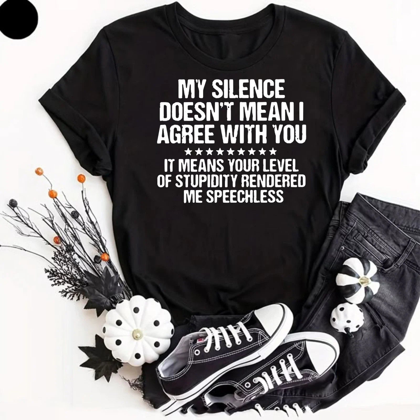 My Silence Doesn't Mean I Agree Funny Sarcastic Quote T-Shirt, Rude Humor Shirt Unisex T-shirt, Sweatshirt, Hoodie, Long Sleeve Tee - T-Shirt, Sweatshirt, Hoodie