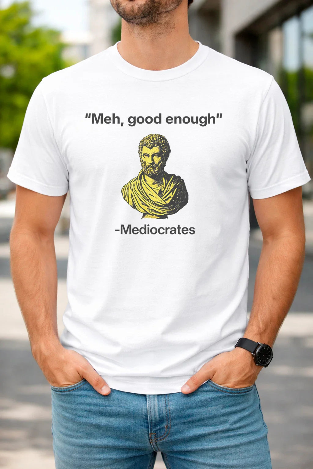 Meh, Good Enough Mediocrates Funny Philosophy T-Shirt | Sarcastic Humor Tee Unisex T-shirt, Sweatshirt, Hoodie, Long Sleeve Tee - T-Shirt, Sweatshirt, Hoodie