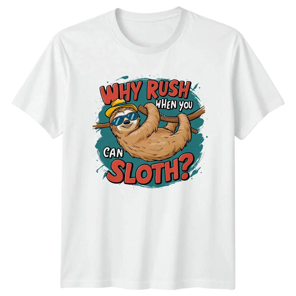 Why Rush When You Can T-Shirt Sloth Humor Animals Gift For Him And Her Unisex T-shirt, Sweatshirt, Hoodie, Long Sleeve Tee - T-Shirt, Sweatshirt, Hoodie