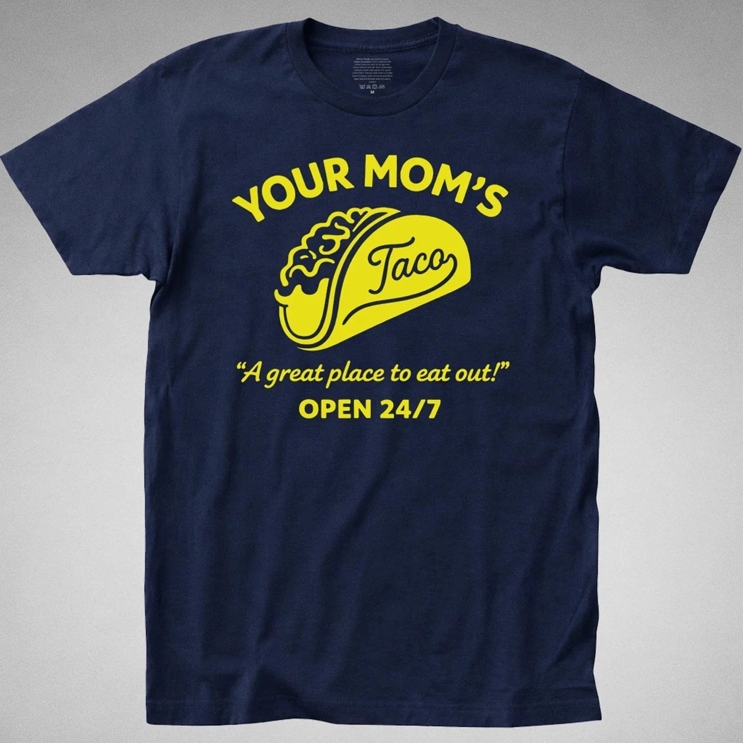 Your Moms Taco T Shirt eat out Sarcastic Mens Funny Restaurant humor Novelty Tee Unisex T-shirt, Sweatshirt, Hoodie, Long Sleeve Tee - T-Shirt, Sweatshirt, Hoodie