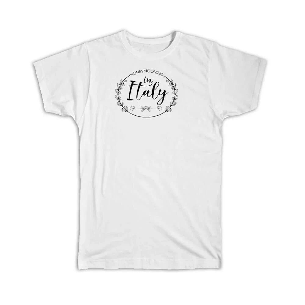 Gift T-Shirt : Honeymooning in Italy Boho Wedding Trip Honeymoon Unisex T-shirt, Sweatshirt, Hoodie, Long Sleeve Tee - T-Shirt, Sweatshirt, Hoodie