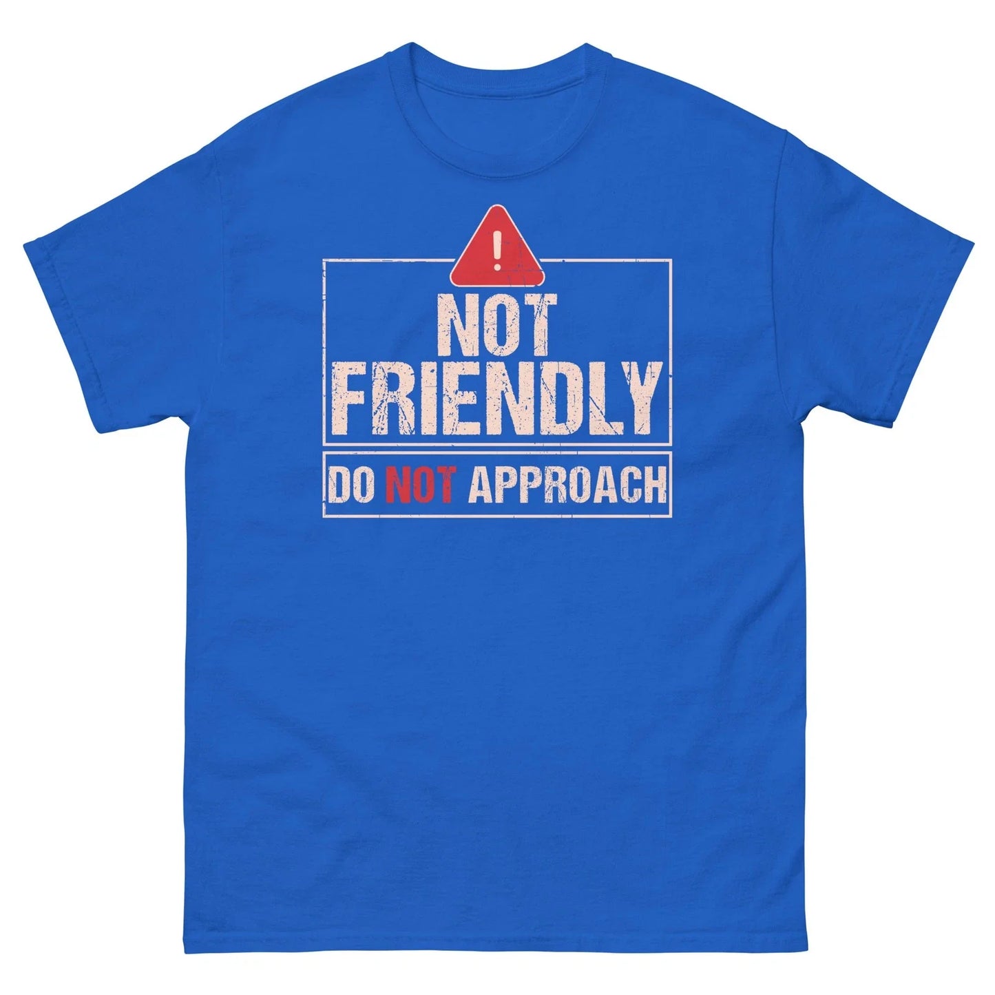 Not Friendly Do Not Approach Introvert Anti-Social Solitude Unisex Classic Tee Unisex T-shirt, Sweatshirt, Hoodie, Long Sleeve Tee - T-Shirt, Sweatshirt, Hoodie