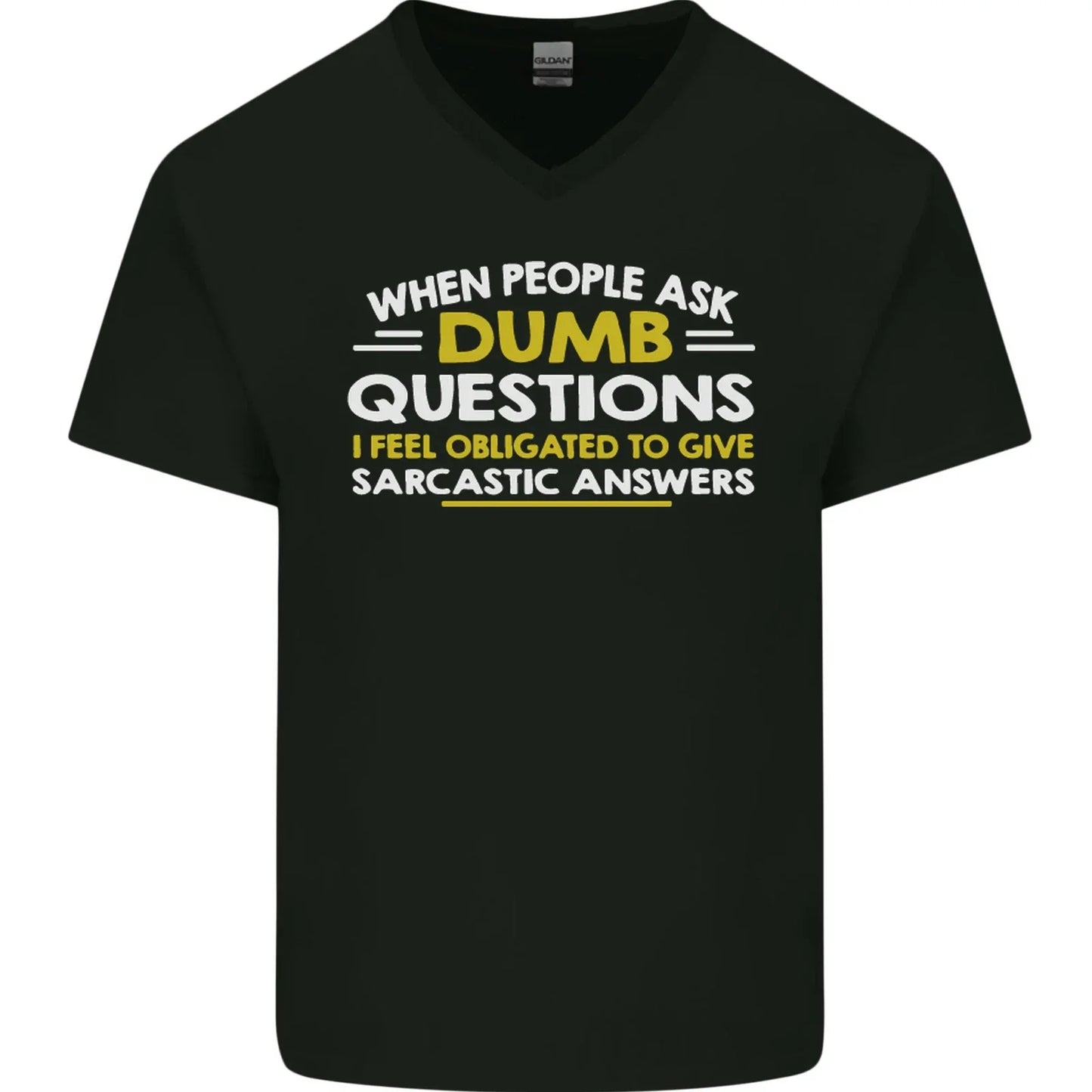 Dumb Question Sarcastic Answer Funny Slogan Mens V-Neck Cotton T-Shirt Unisex T-shirt, Sweatshirt, Hoodie, Long Sleeve Tee - T-Shirt, Sweatshirt, Hoodie
