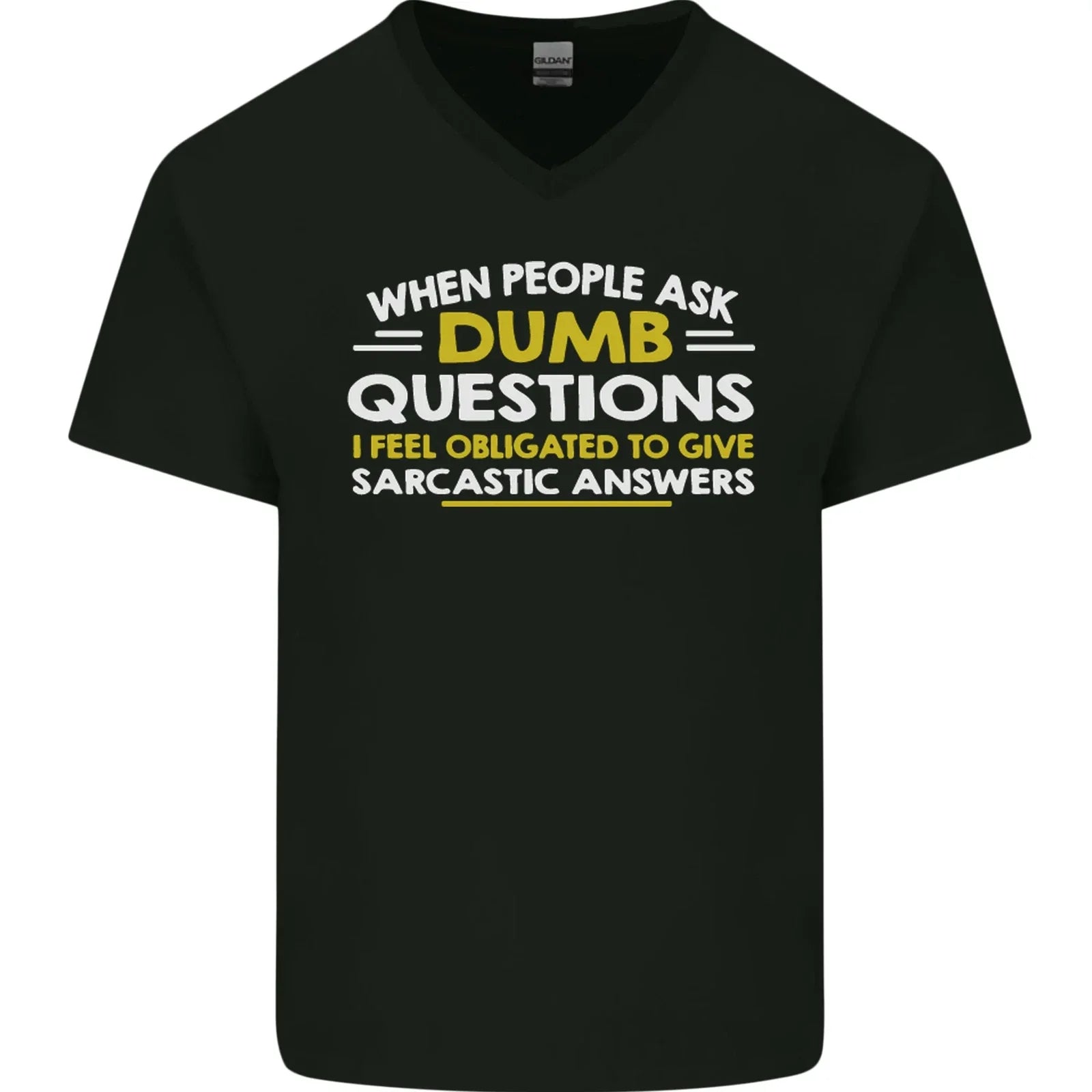 Dumb Question Sarcastic Answer Funny Slogan Mens V-Neck Cotton T-Shirt Unisex T-shirt, Sweatshirt, Hoodie, Long Sleeve Tee - T-Shirt, Sweatshirt, Hoodie