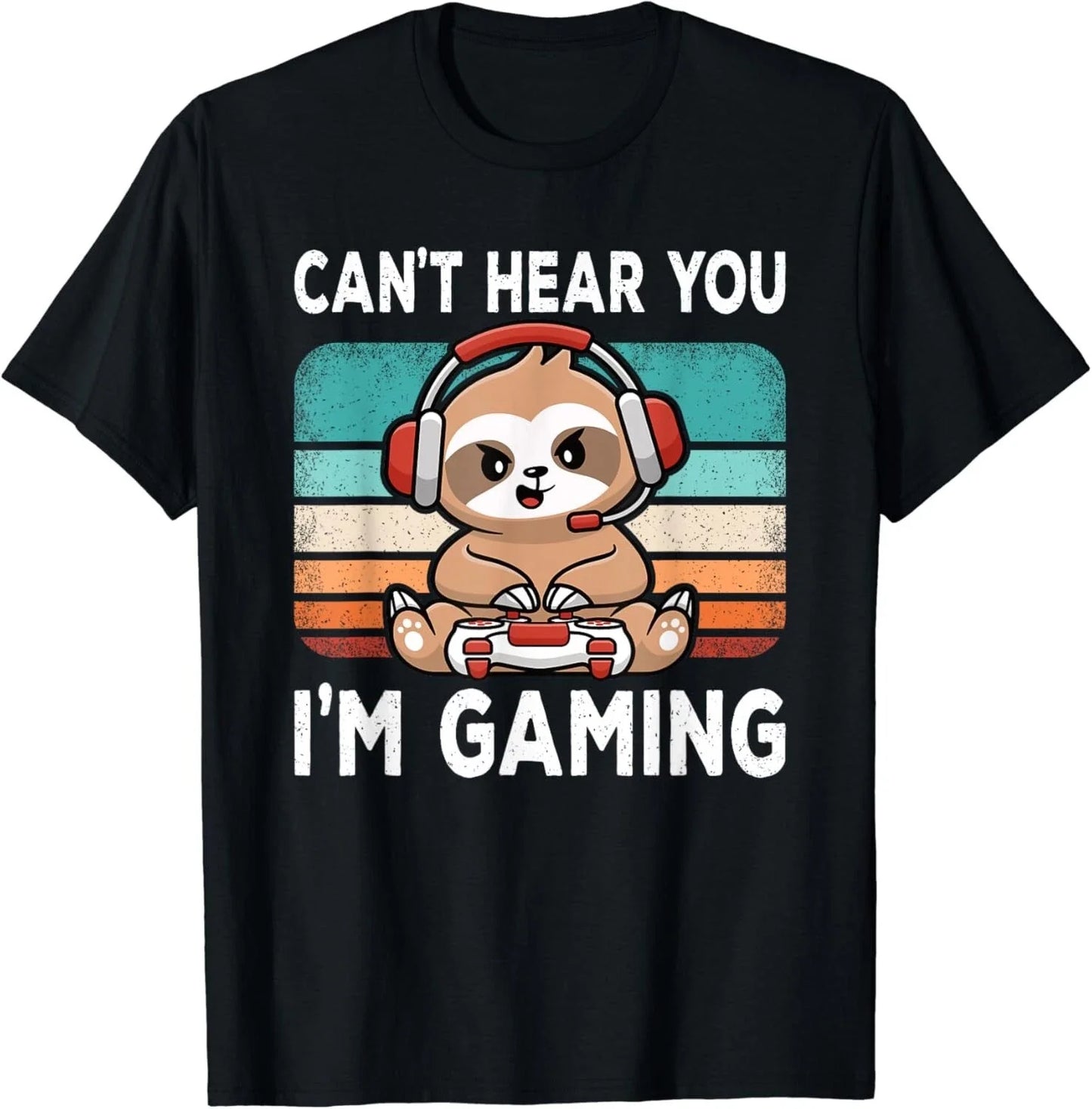 Can_t Hear You I_m Gaming Funny Video Game Retro Gamer Sloth Gift Unisex T-Shirt Unisex T-shirt, Sweatshirt, Hoodie, Long Sleeve Tee - T-Shirt, Sweatshirt, Hoodie