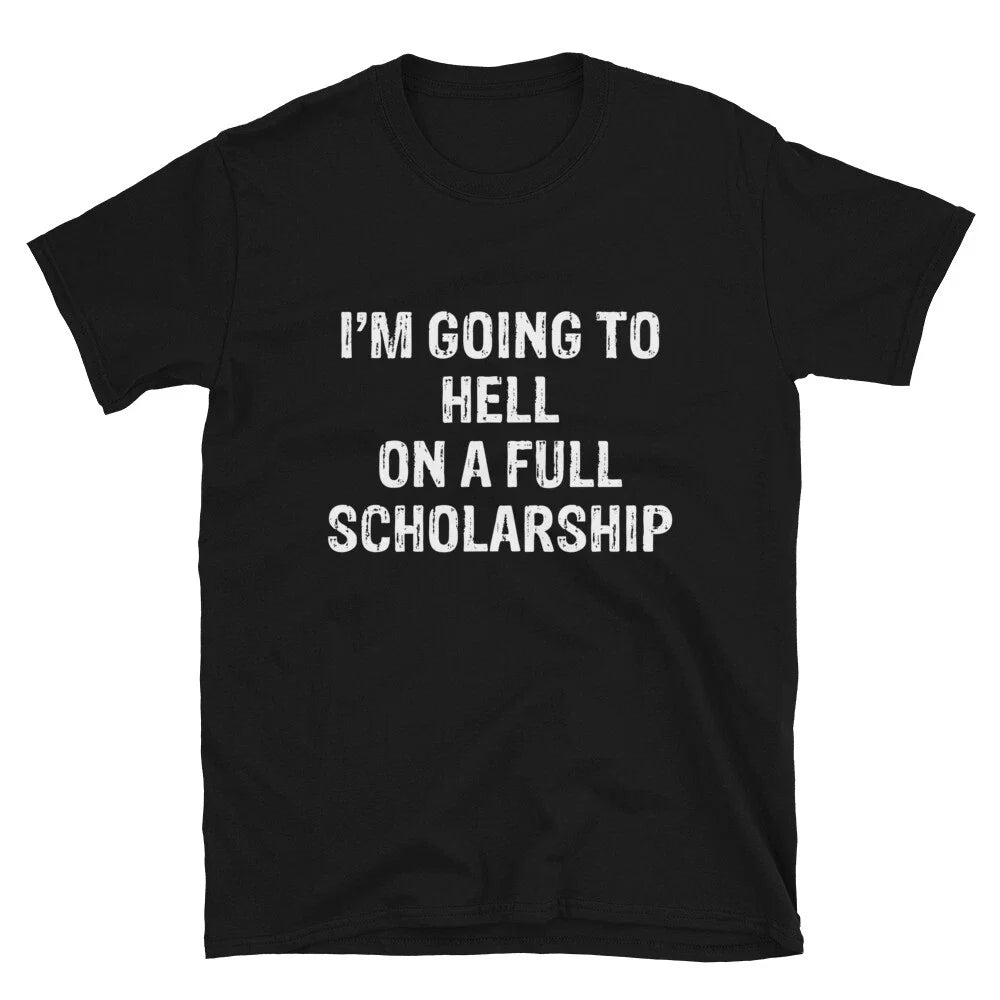 I Graphic Novelty Humor 'M GOING TO HELL T-Shirt Unisex T-shirt, Sweatshirt, Hoodie, Long Sleeve Tee - T-Shirt, Sweatshirt, Hoodie