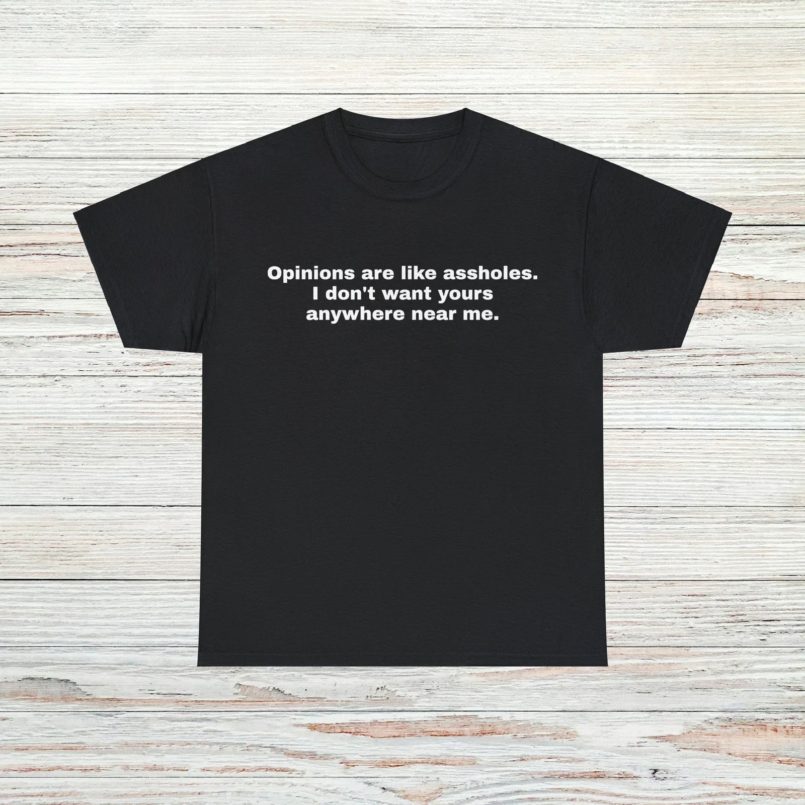 Dont Want Your Opinion T-Shirt Unisex Male or Female Funny Shirt Meme Unisex T-shirt, Sweatshirt, Hoodie, Long Sleeve Tee - T-Shirt, Sweatshirt, Hoodie