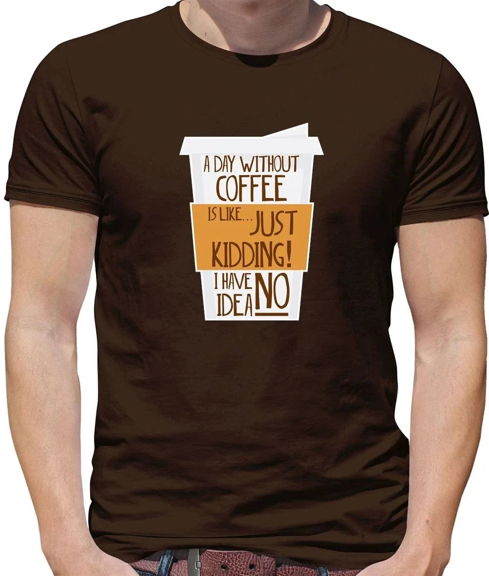 A Day Without Coffee - Mens T-Shirt - Latte Macchiato Americano Espresso Unisex T-shirt, Sweatshirt, Hoodie, Long Sleeve Tee - T-Shirt, Sweatshirt, Hoodie