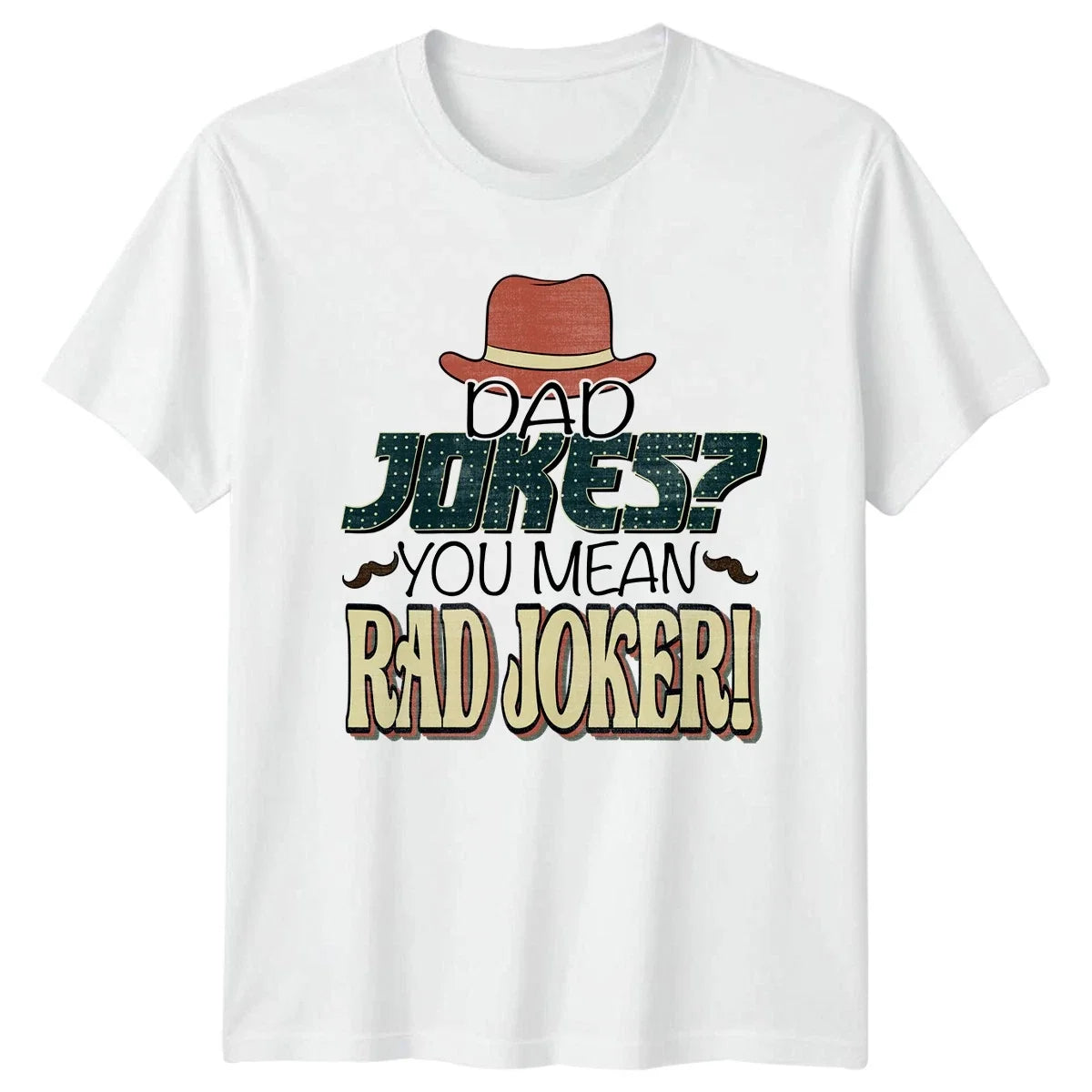 Dad Jokes You Mean Rad Mens T-Shirt Funny Fathers Day Gift For Him Unisex T-shirt, Sweatshirt, Hoodie, Long Sleeve Tee - T-Shirt, Sweatshirt, Hoodie