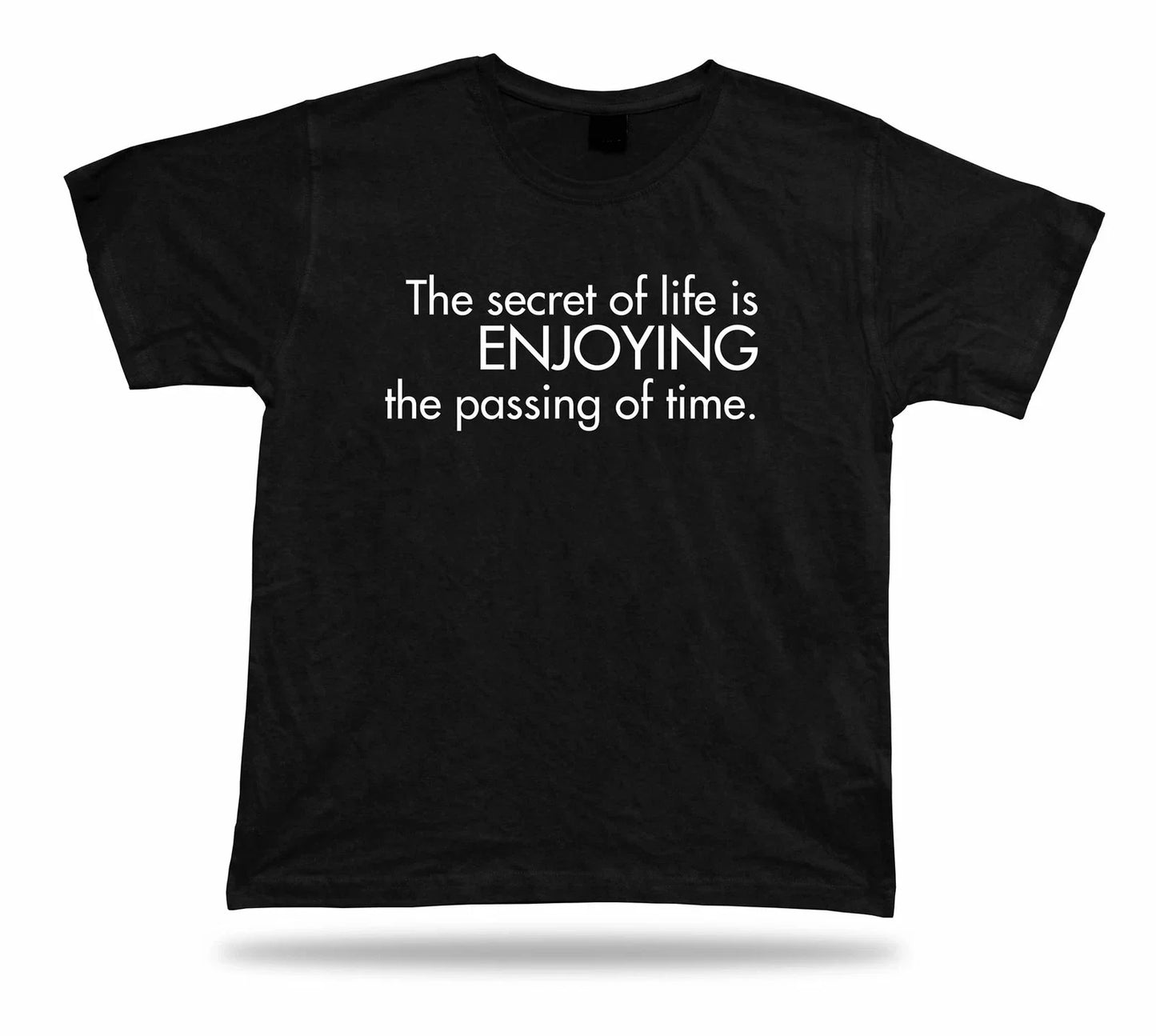 Tshirt Tee Shirt Birthday Gift Idea Funny Quote Pass Time Secret Advice Wisdom Unisex T-shirt, Sweatshirt, Hoodie, Long Sleeve Tee - T-Shirt, Sweatshirt, Hoodie