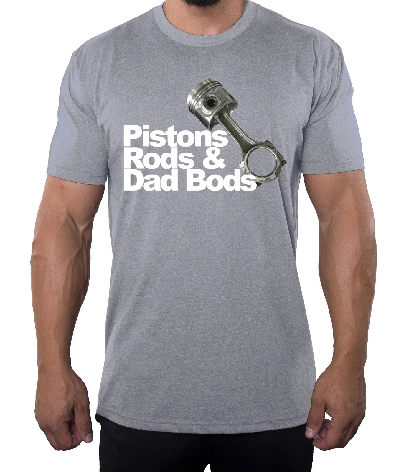 Piston Rods & Dad Bods Simple Realistic Shirts, Dad Bods Cool Shirts for Men! Unisex T-shirt, Sweatshirt, Hoodie, Long Sleeve Tee - T-Shirt, Sweatshirt, Hoodie