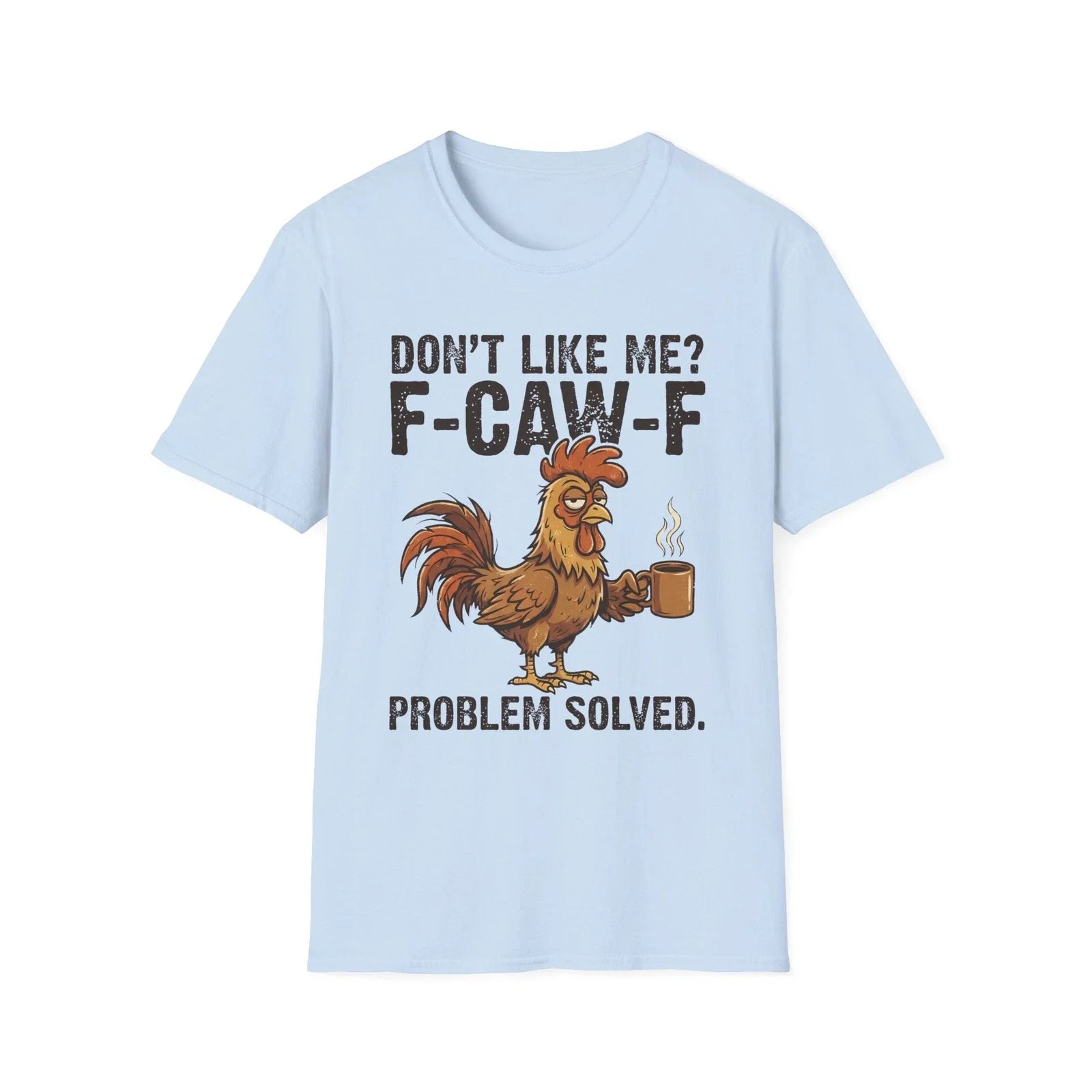 F-CAW-F Rooster Graphic T-Shirt | Funny Chicken Coffee Tee Unisex T-shirt, Sweatshirt, Hoodie, Long Sleeve Tee - T-Shirt, Sweatshirt, Hoodie
