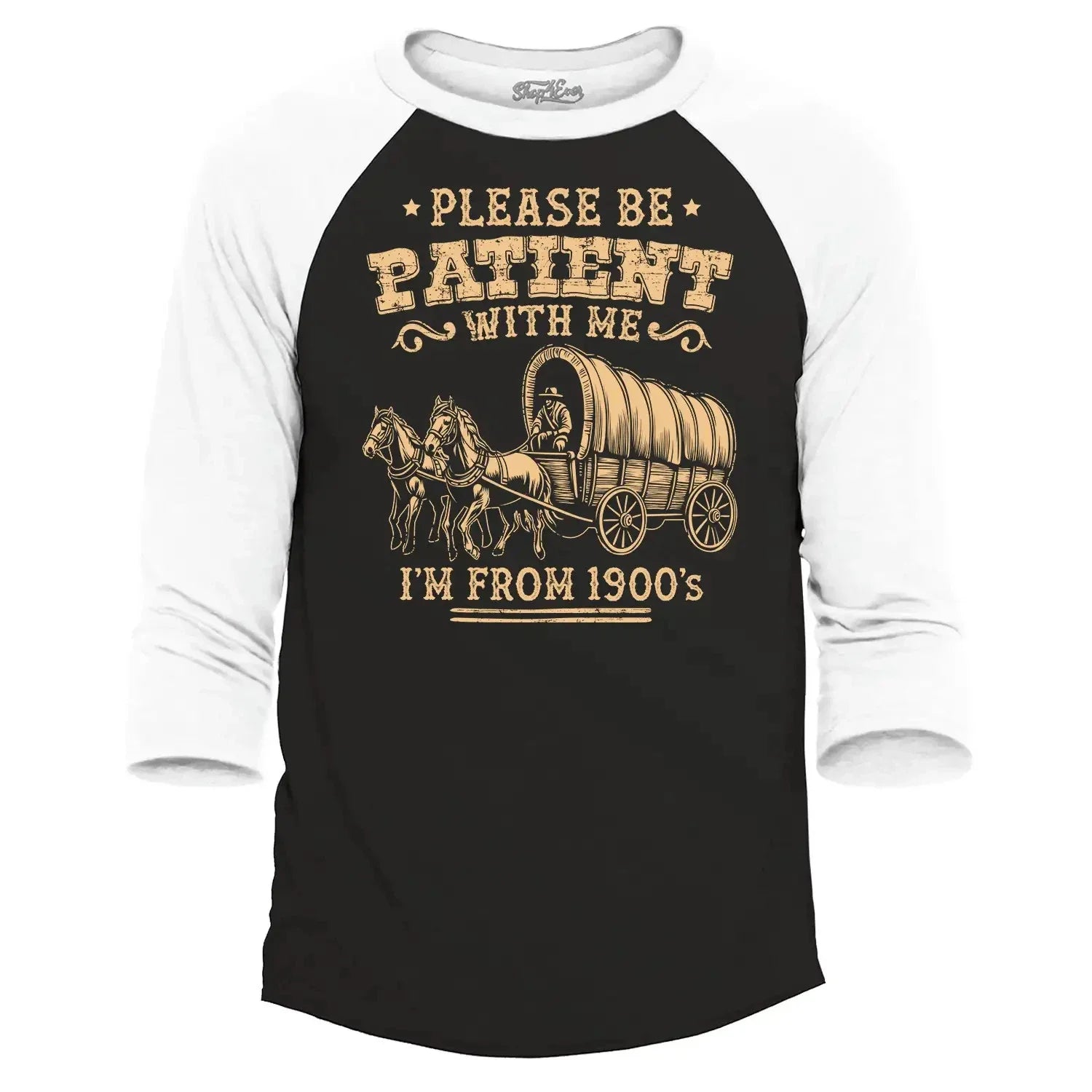 Please be Patient with Me I'm from 1900's Raglan Baseball Funny Humor Shirt Unisex T-shirt, Sweatshirt, Hoodie, Long Sleeve Tee - T-Shirt, Sweatshirt, Hoodie