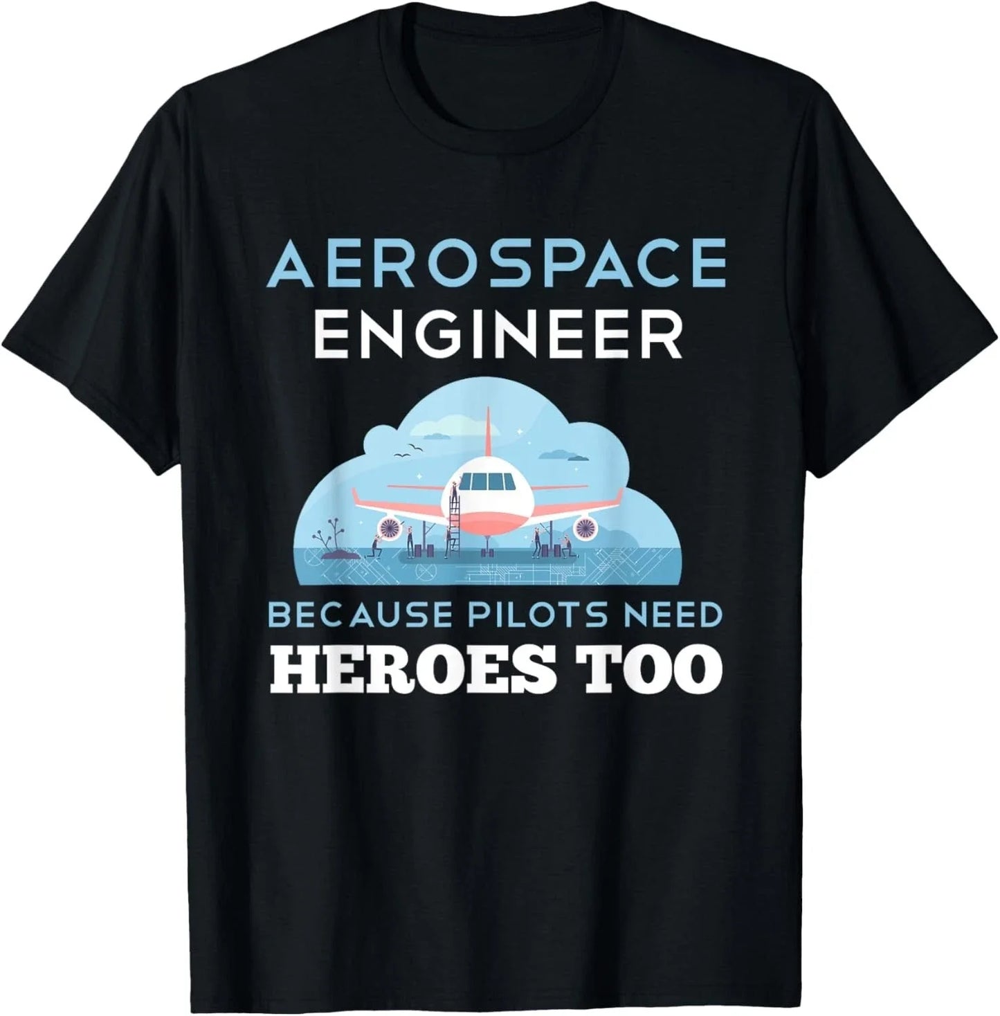 Aerospace Engineer Shirt Funny Aerospace Engineering Gift Unisex T-Shirt Unisex T-shirt, Sweatshirt, Hoodie, Long Sleeve Tee - T-Shirt, Sweatshirt, Hoodie