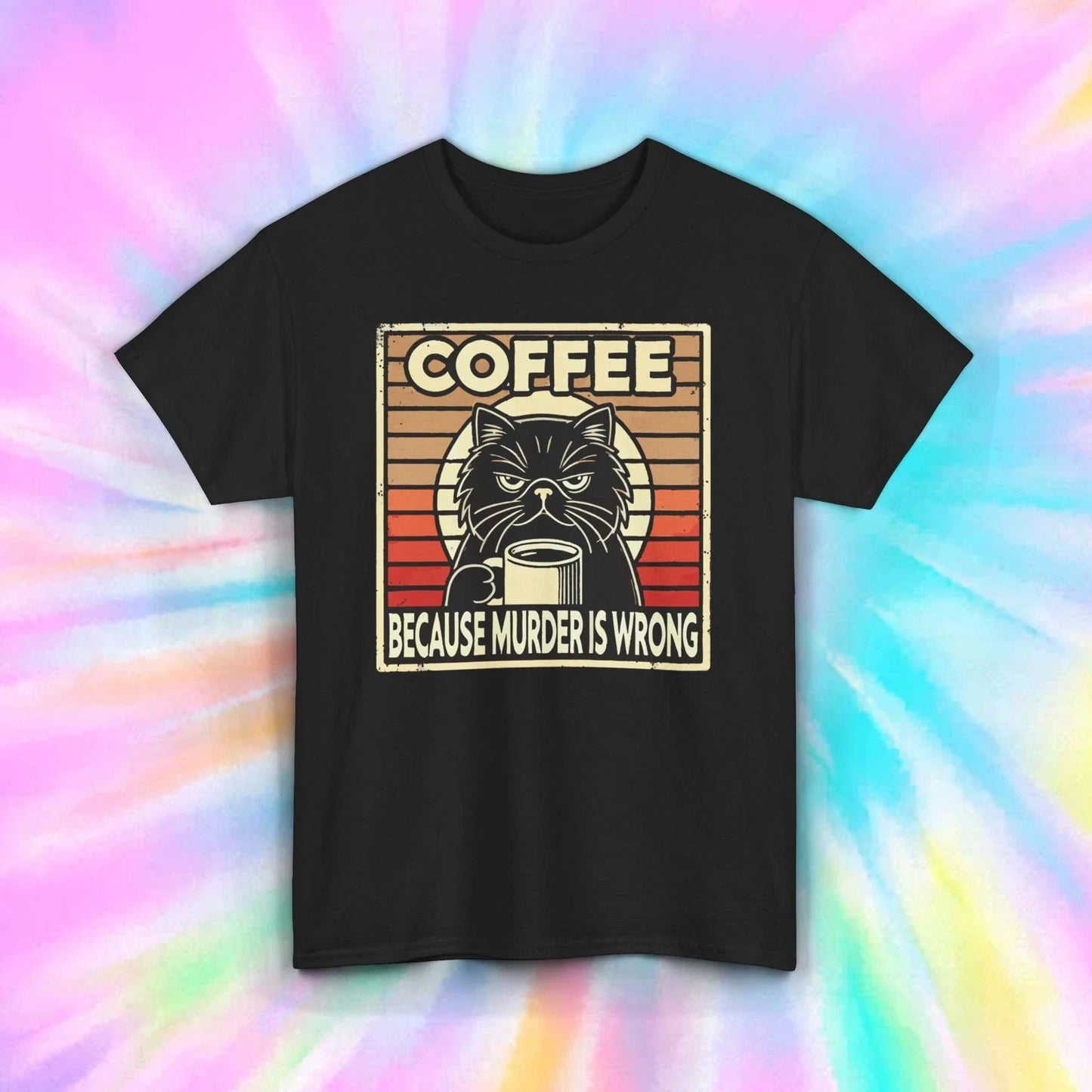 Coffee Because Murder is Wrong T-Shirt | Funny Cat Lover Graphic Tee S-5XL Unisex T-shirt, Sweatshirt, Hoodie, Long Sleeve Tee - T-Shirt, Sweatshirt, Hoodie