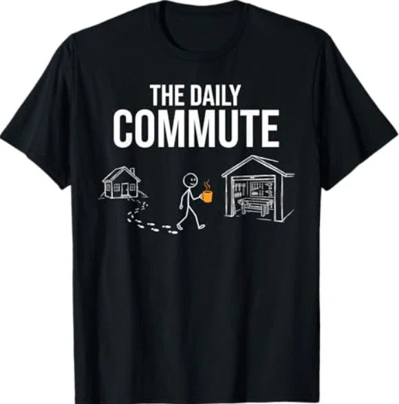 The Daily Commute Funny Woodworker Carpenter Humor T-Shirt Unisex T-shirt, Sweatshirt, Hoodie, Long Sleeve Tee - T-Shirt, Sweatshirt, Hoodie