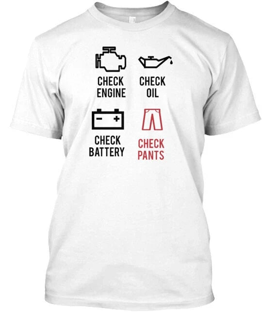 Check Engine Oil Battery And Pants T-Shirt Made in the USA Size S to 5XL Unisex T-shirt, Sweatshirt, Hoodie, Long Sleeve Tee - T-Shirt, Sweatshirt, Hoodie
