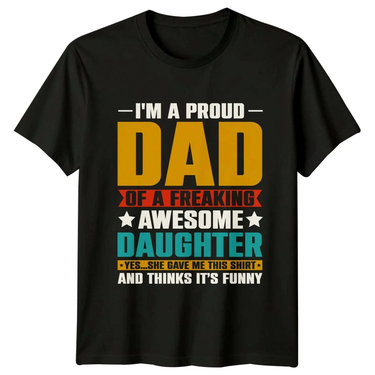 Im A Proud Dad Of Mens T-Shirt Father Daughter Family Fathers Day Gift For Him Unisex T-shirt, Sweatshirt, Hoodie, Long Sleeve Tee - T-Shirt, Sweatshirt, Hoodie