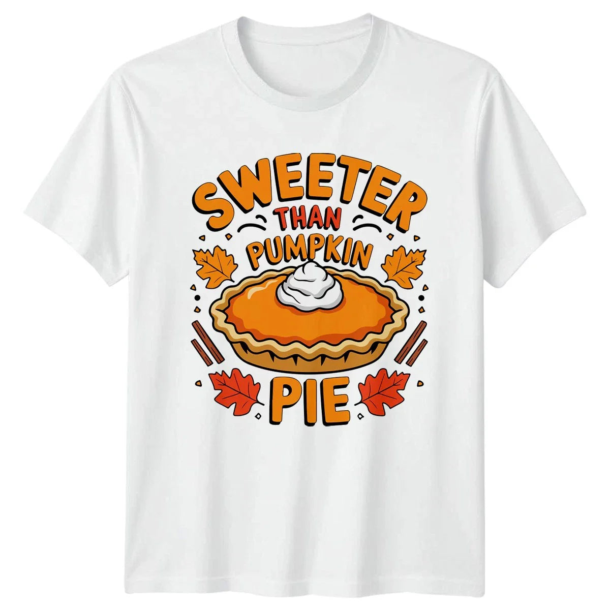 Sweeter Than Pumpkin Pie T-Shirt Autumn Desserts Thanksgiving Gift For Him Her Unisex T-shirt, Sweatshirt, Hoodie, Long Sleeve Tee - T-Shirt, Sweatshirt, Hoodie