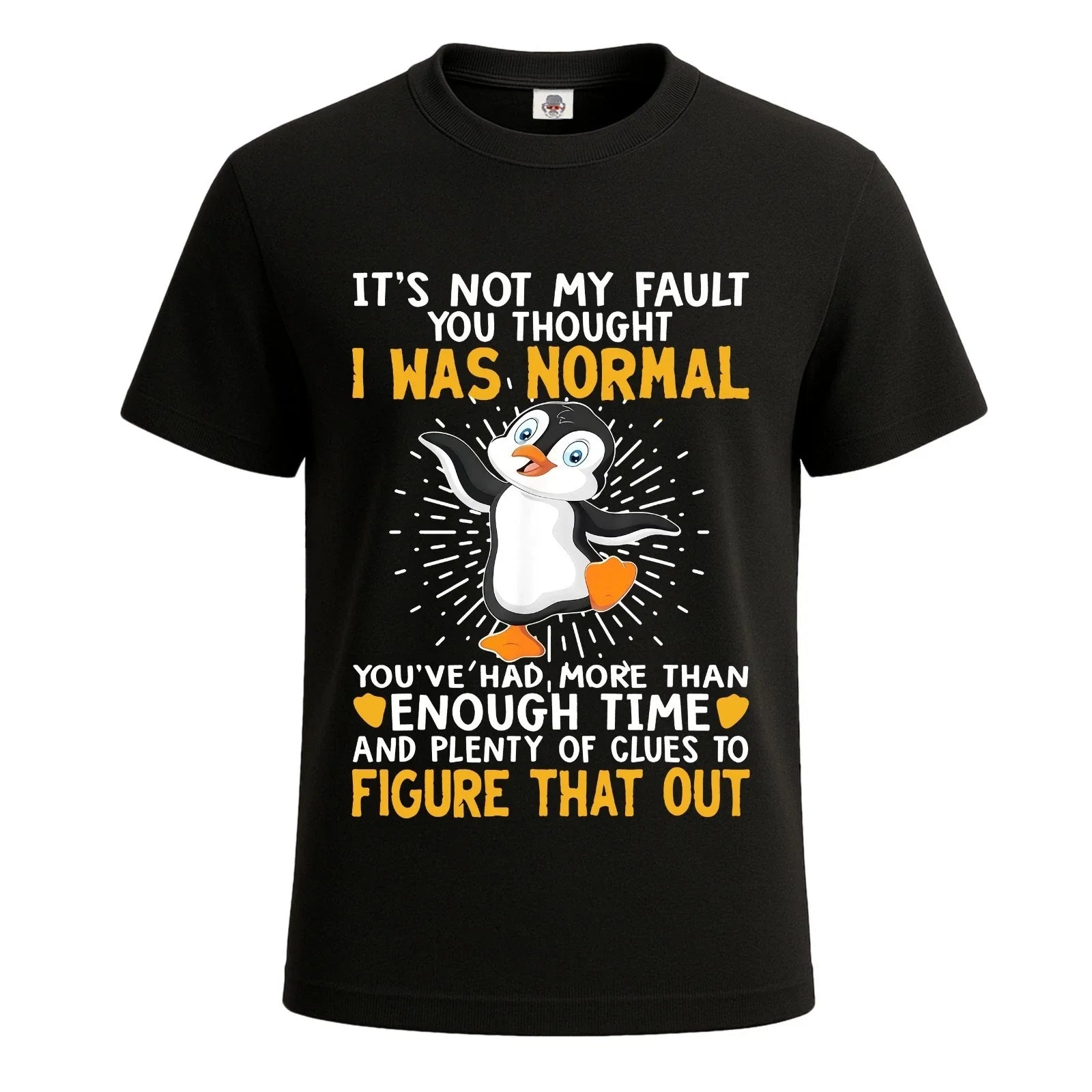It's Not My Fault You Thought Funny Party Novelty Men's T-Shirt Gift Tee Top Unisex T-shirt, Sweatshirt, Hoodie, Long Sleeve Tee - T-Shirt, Sweatshirt, Hoodie