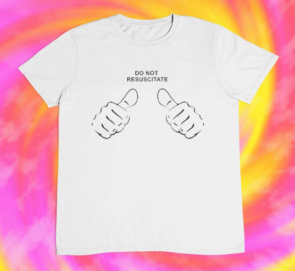Do Not Resuscitate T shirt | y2k | 2000s | 90s | aesthetics Unisex T-shirt, Sweatshirt, Hoodie, Long Sleeve Tee - T-Shirt, Sweatshirt, Hoodie