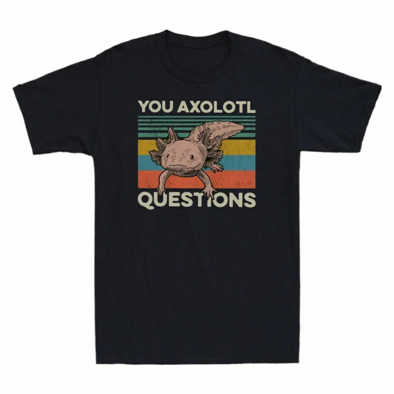 Lovers T-Shirt Questions Tee Axolotl Shirt Black You Short Vintage Sleeve Animal Unisex T-shirt, Sweatshirt, Hoodie, Long Sleeve Tee - T-Shirt, Sweatshirt, Hoodie