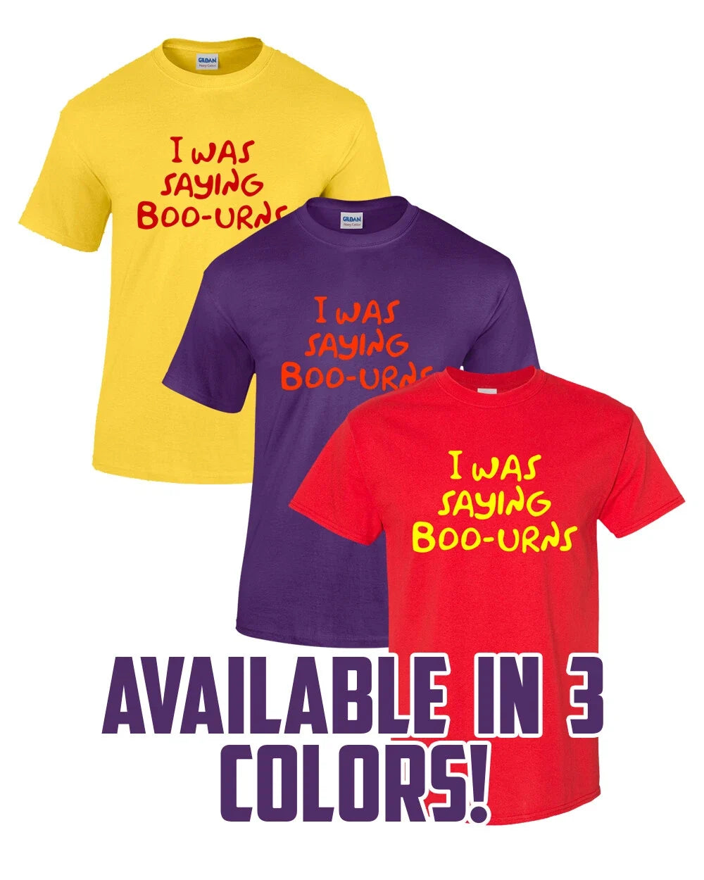I WAS SAYING BOO-URNS T-Shirt Multi Colors S-XL The Simpsons Hans Moleman Unisex T-shirt, Sweatshirt, Hoodie, Long Sleeve Tee - T-Shirt, Sweatshirt, Hoodie