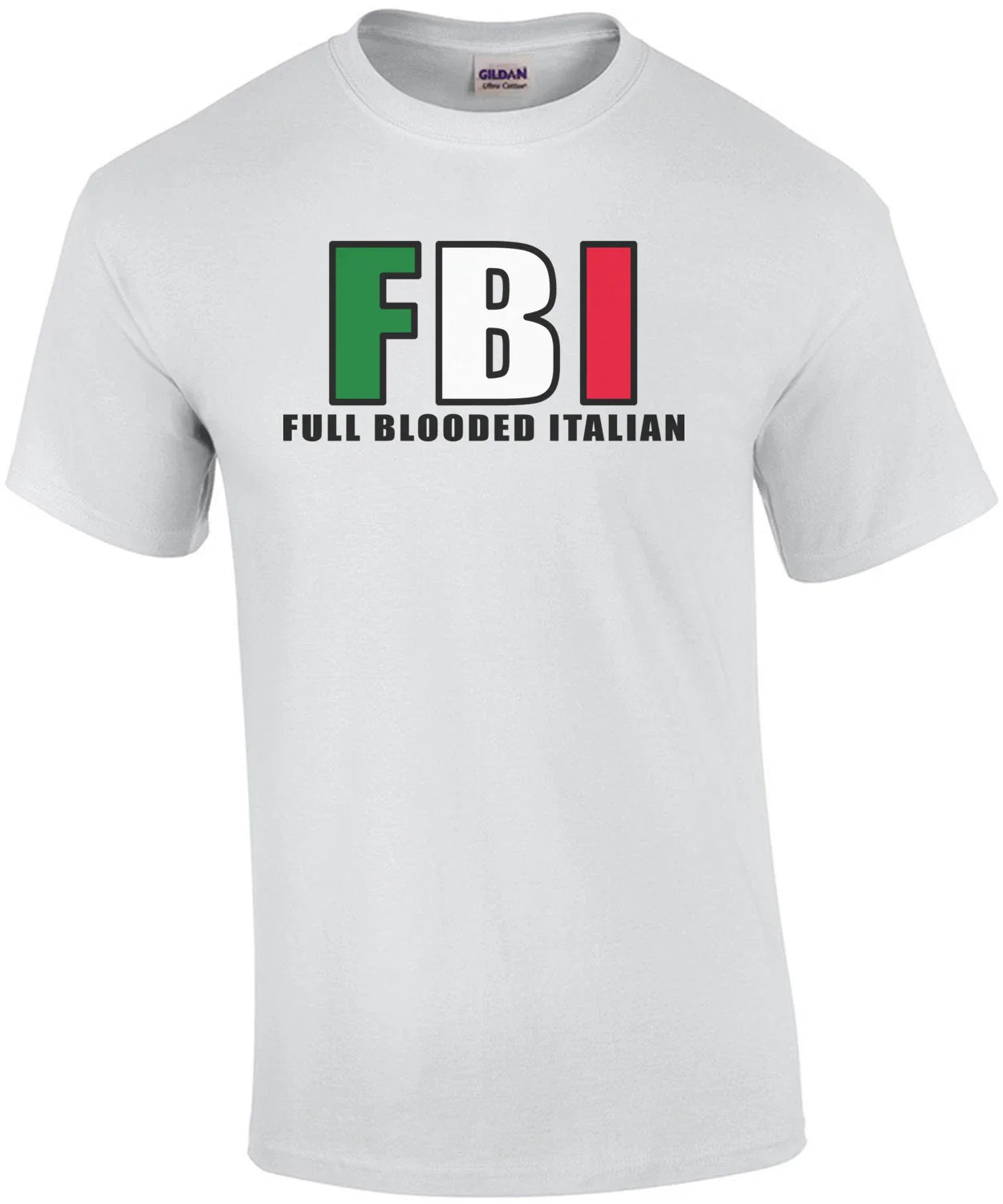 FBI - Full Blooded Italian T-Shirt Unisex T-shirt, Sweatshirt, Hoodie, Long Sleeve Tee - T-Shirt, Sweatshirt, Hoodie