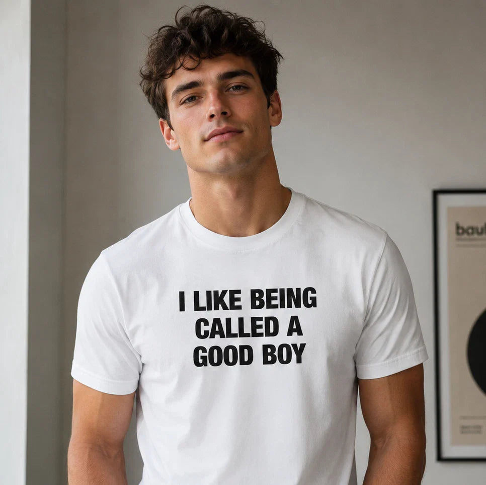 I Like Being Called A Good Boy T-Shirt Mens Womens White Joke Gift Casual Cotton Unisex T-shirt, Sweatshirt, Hoodie, Long Sleeve Tee - T-Shirt, Sweatshirt, Hoodie