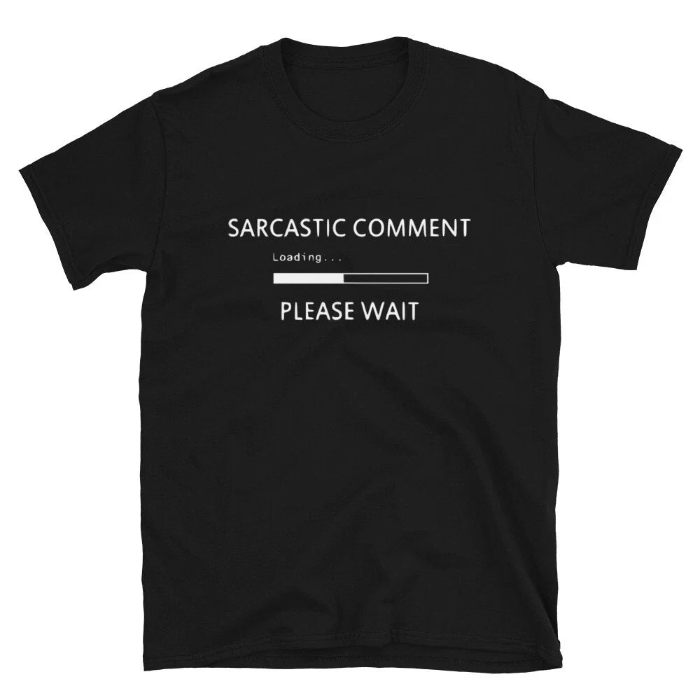Comment Loadign Please Wait Graphic Novelty Humor T-Shirt Unisex T-shirt, Sweatshirt, Hoodie, Long Sleeve Tee - T-Shirt, Sweatshirt, Hoodie