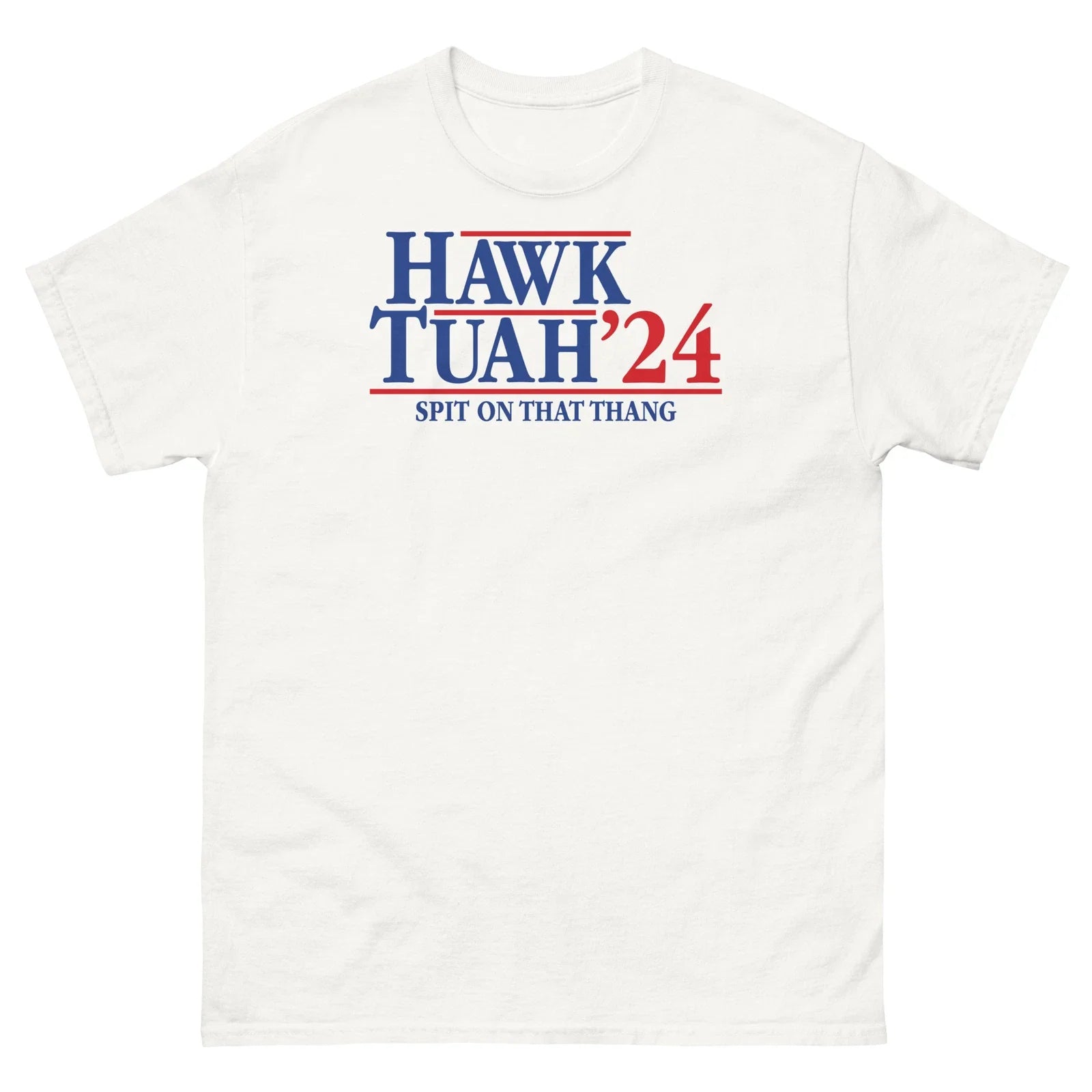 Hawk Tuah 2024 Spit on That Thang Internet Video Meme Unisex Classic Tee Unisex T-shirt, Sweatshirt, Hoodie, Long Sleeve Tee - T-Shirt, Sweatshirt, Hoodie