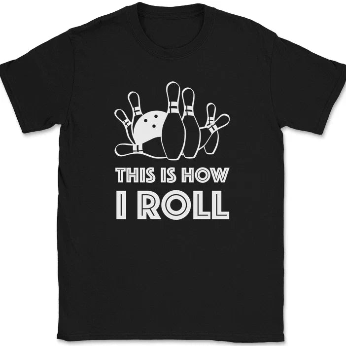 Bowling This Is How I Roll T-Shirt Funny Hobby Ball Pins Club Humor Gift Tee Unisex T-shirt, Sweatshirt, Hoodie, Long Sleeve Tee - T-Shirt, Sweatshirt, Hoodie