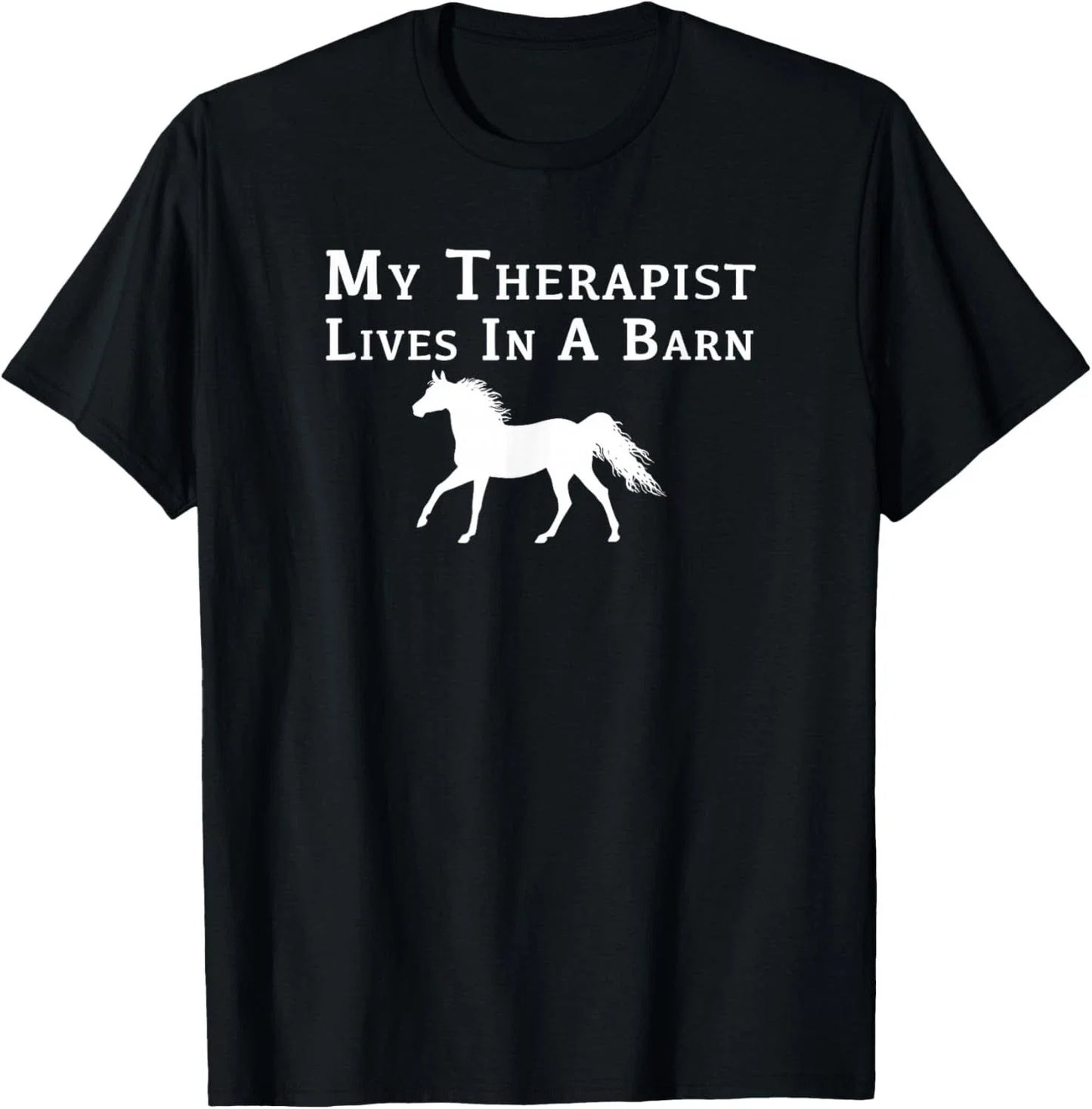 My Therapist Live In A Barn - Funny Horse Gift Unisex T-Shirt Unisex T-shirt, Sweatshirt, Hoodie, Long Sleeve Tee - T-Shirt, Sweatshirt, Hoodie