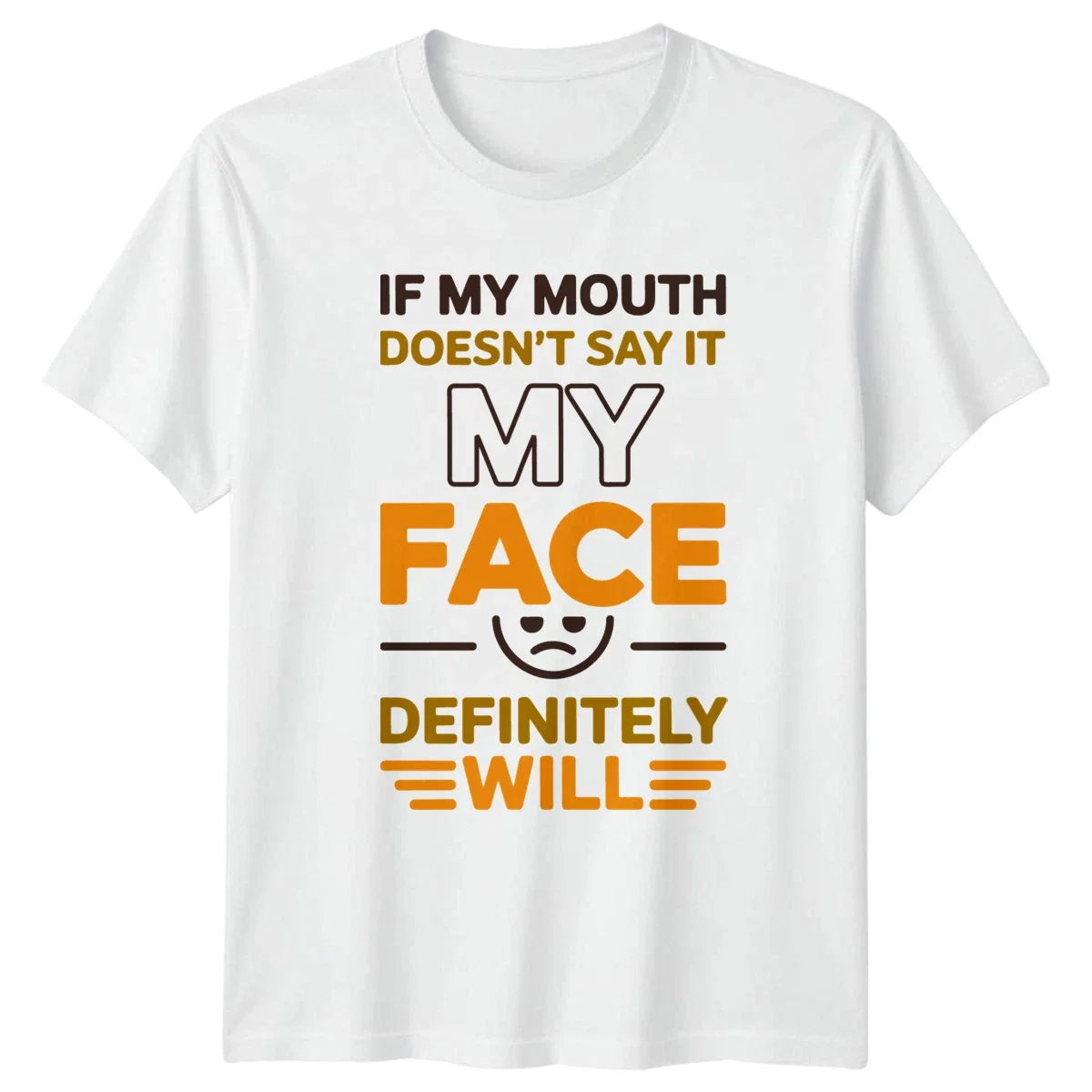 If My Mouth Doesnt Say It T-Shirt Expressive Face Attitude Humor Unisex T-shirt, Sweatshirt, Hoodie, Long Sleeve Tee - T-Shirt, Sweatshirt, Hoodie