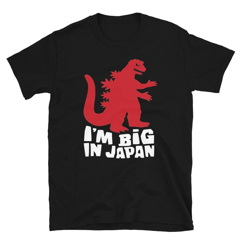 I'm Big In Japan Sarcastic Sarcasm Funny T-Shirt Unisex T-shirt, Sweatshirt, Hoodie, Long Sleeve Tee - T-Shirt, Sweatshirt, Hoodie