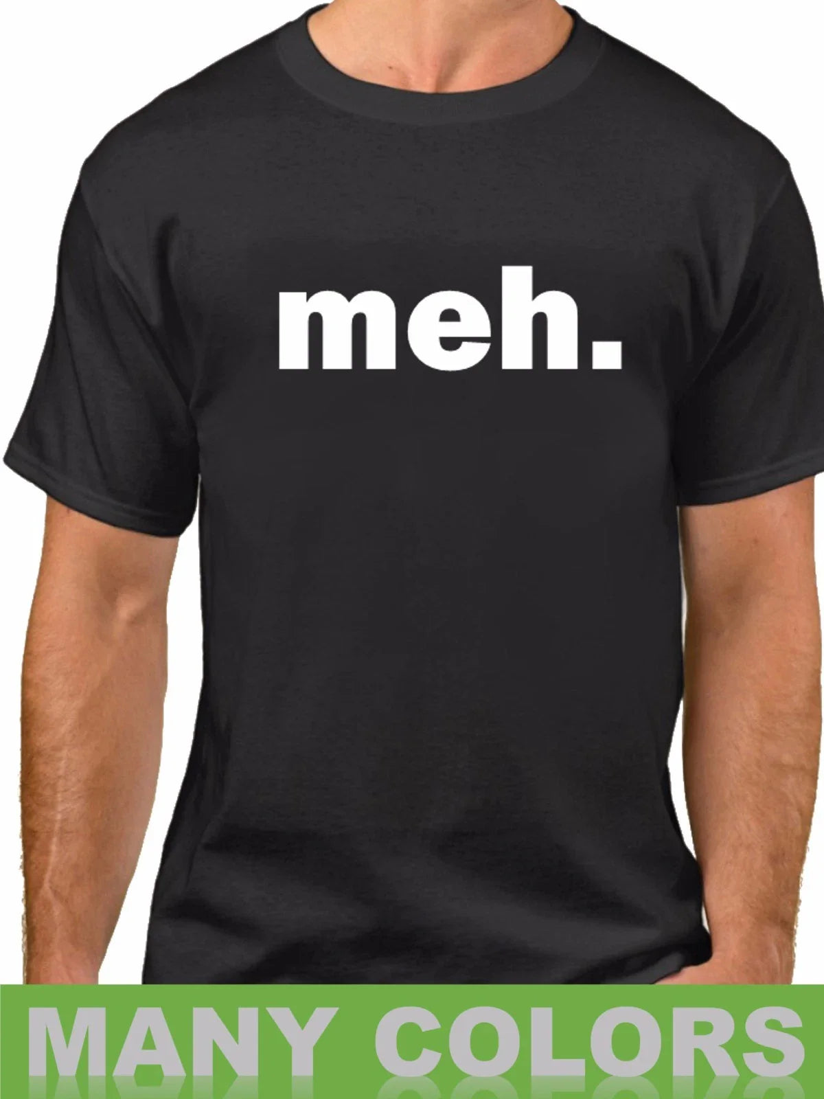 Mens Meh. Funny Shirt Sarcastic Graphic Tee Lazy Mood Whatever Attitude Gift Unisex T-shirt, Sweatshirt, Hoodie, Long Sleeve Tee - T-Shirt, Sweatshirt, Hoodie