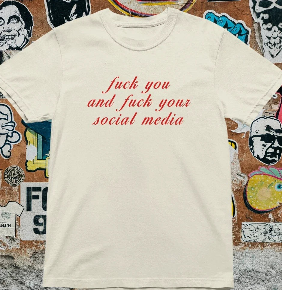 F*ck You and F*ck Your Social Media T shirt | y2k | Anti Social Media Unisex T-shirt, Sweatshirt, Hoodie, Long Sleeve Tee - T-Shirt, Sweatshirt, Hoodie