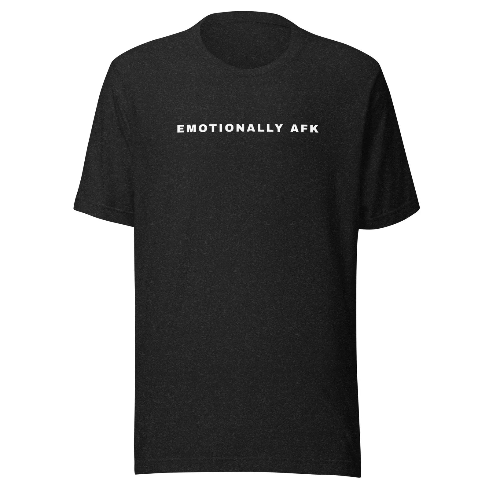 Emotionally AFK Burnout Meme Typography Design Black White t-shirt Unisex T-shirt, Sweatshirt, Hoodie, Long Sleeve Tee - T-Shirt, Sweatshirt, Hoodie