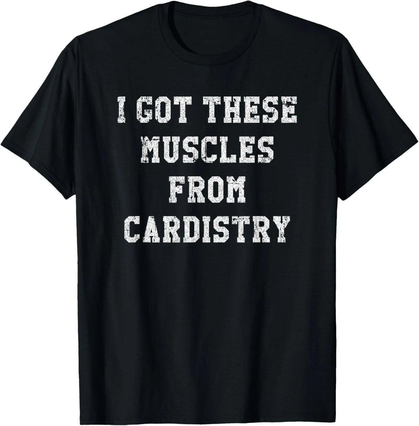 Funny I Got These Muscles From Cardistry Distressed Tee Gift Unisex T-Shirt Unisex T-shirt, Sweatshirt, Hoodie, Long Sleeve Tee - T-Shirt, Sweatshirt, Hoodie