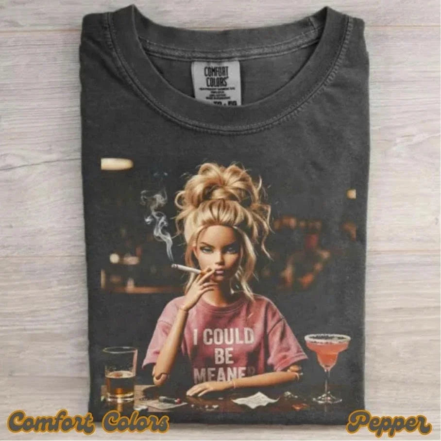 I Could Be Meaner Shirt Funny Sarcastic Graphic Tee Sayings Humor Gift For Her Unisex T-shirt, Sweatshirt, Hoodie, Long Sleeve Tee - T-Shirt, Sweatshirt, Hoodie