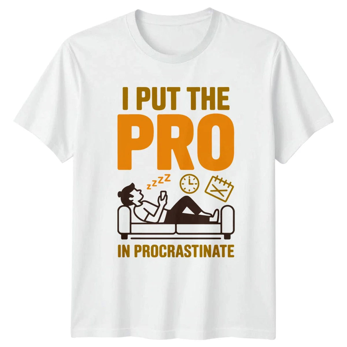 I Put The Pro In Procrastinate T-Shirt Productivity Humor Novelty Birthday Unisex T-shirt, Sweatshirt, Hoodie, Long Sleeve Tee - T-Shirt, Sweatshirt, Hoodie