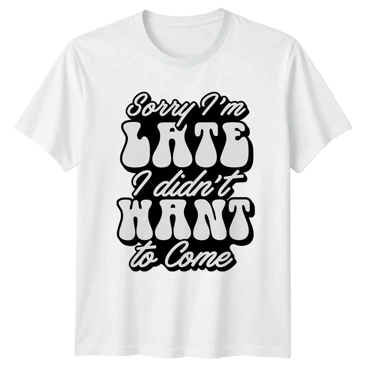 Sorry Im Late I Didnt T-Shirt Introvert Sarcastic 2026 Gift For Him And Her Unisex T-shirt, Sweatshirt, Hoodie, Long Sleeve Tee - T-Shirt, Sweatshirt, Hoodie