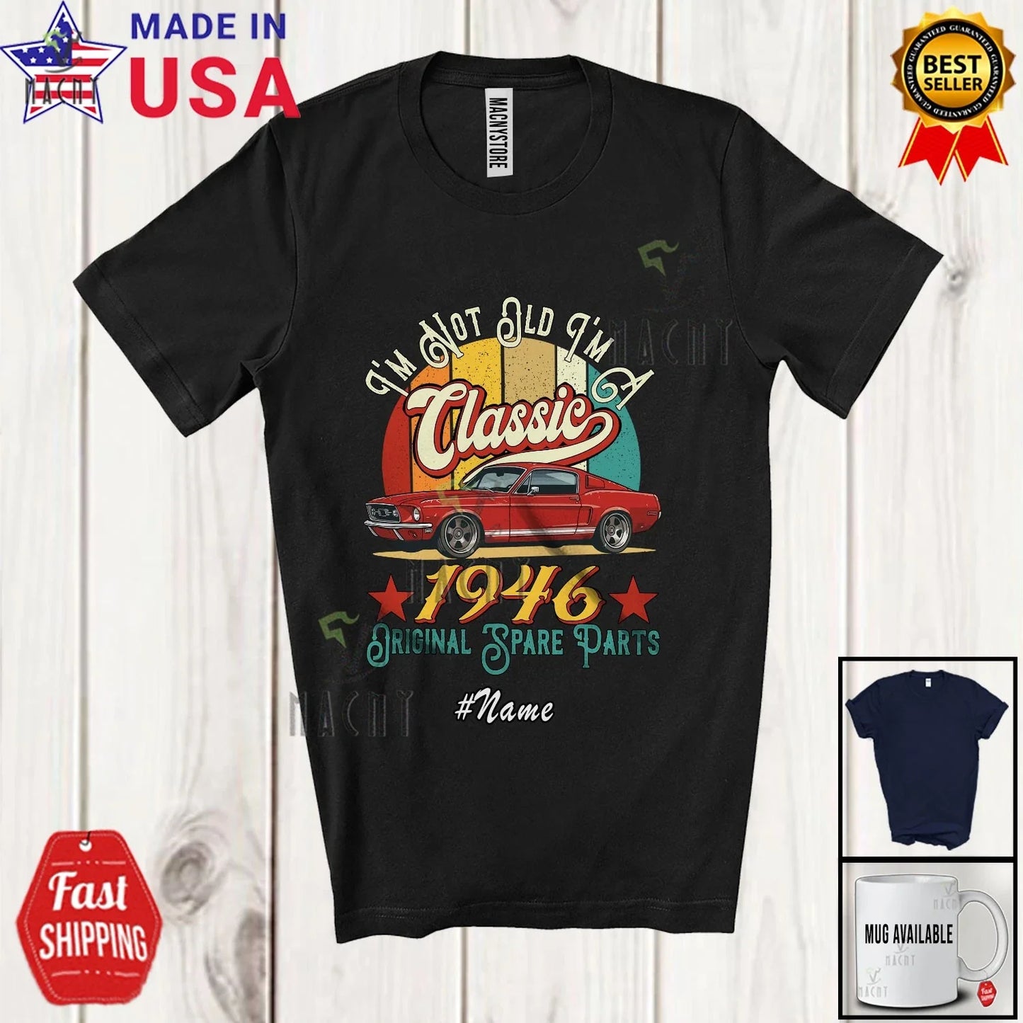 Custom Name Vintage Retro I'm A Classic 1946; 80th Birthday Classic Car T-Shirt Unisex T-shirt, Sweatshirt, Hoodie, Long Sleeve Tee - T-Shirt, Sweatshirt, Hoodie