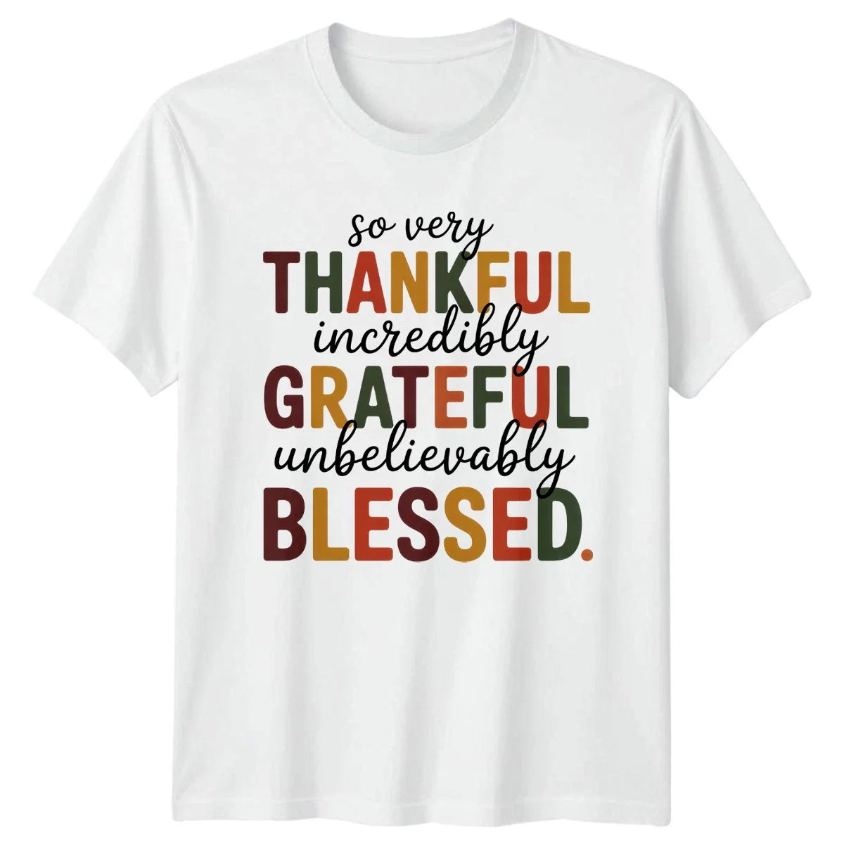 So Very Thankful Incredibly T-Shirt Gratitude Quote Thanksgiving Unisex T-shirt, Sweatshirt, Hoodie, Long Sleeve Tee - T-Shirt, Sweatshirt, Hoodie
