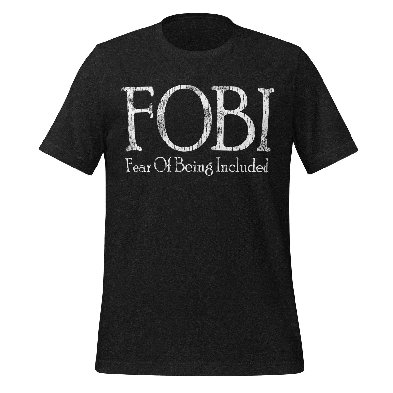 FOBI (Fear Of Being Included) Unisex T-Shirt Anit-social Introvert Tee Unisex T-shirt, Sweatshirt, Hoodie, Long Sleeve Tee - T-Shirt, Sweatshirt, Hoodie