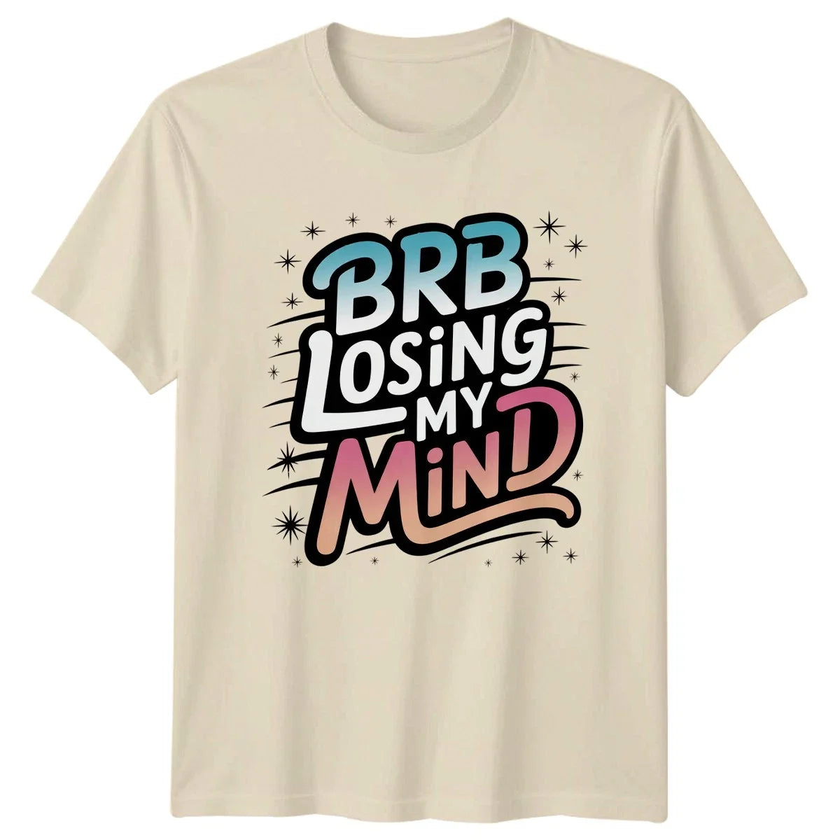 Brb Losing My Mind T-Shirt Sarcastic Quotes Humor Birthday Gift For Him And Her Unisex T-shirt, Sweatshirt, Hoodie, Long Sleeve Tee - T-Shirt, Sweatshirt, Hoodie