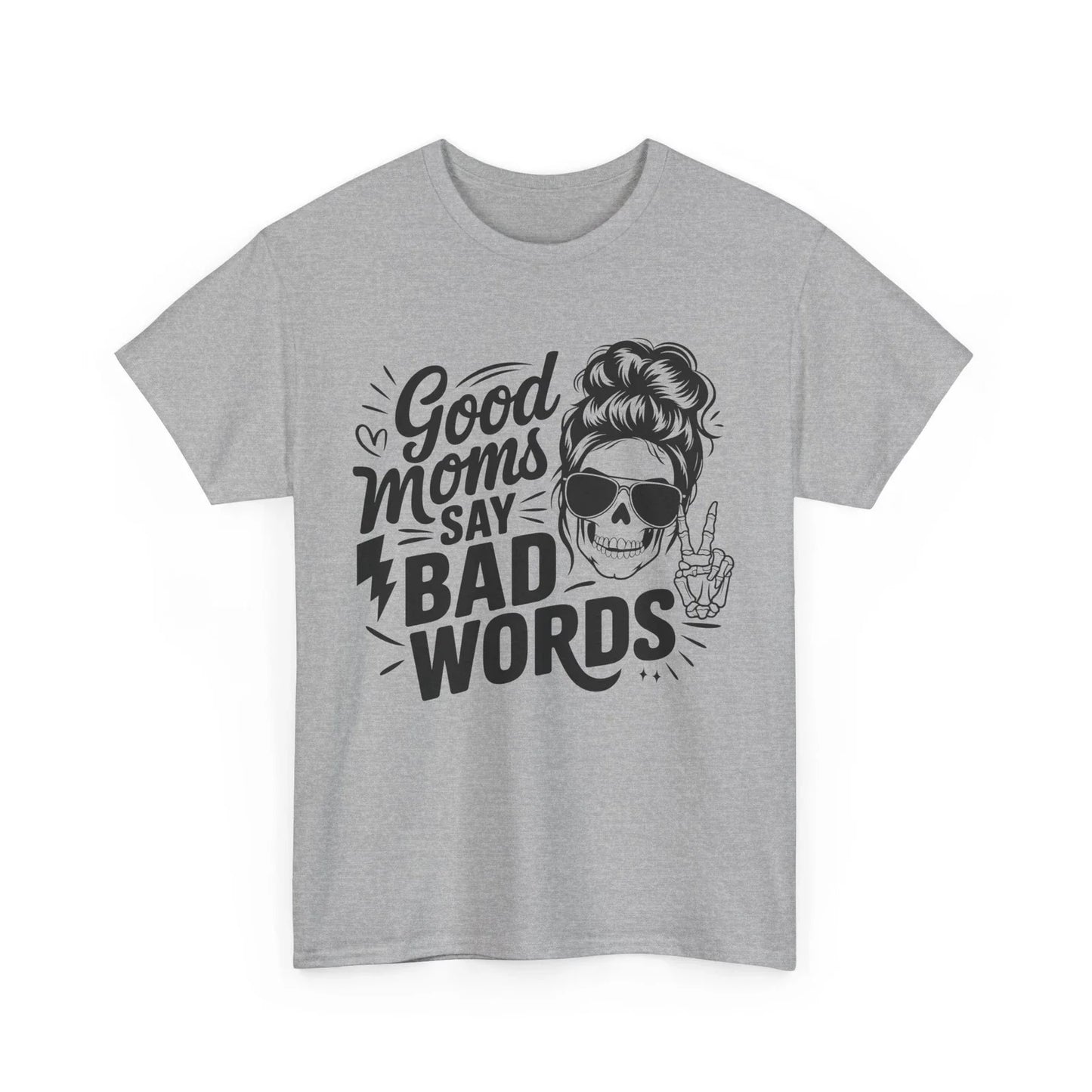 Sarcastic T-Shirt | Witty & Clever Humor Shirt | Mom say Shirt Unisex T-shirt, Sweatshirt, Hoodie, Long Sleeve Tee - T-Shirt, Sweatshirt, Hoodie