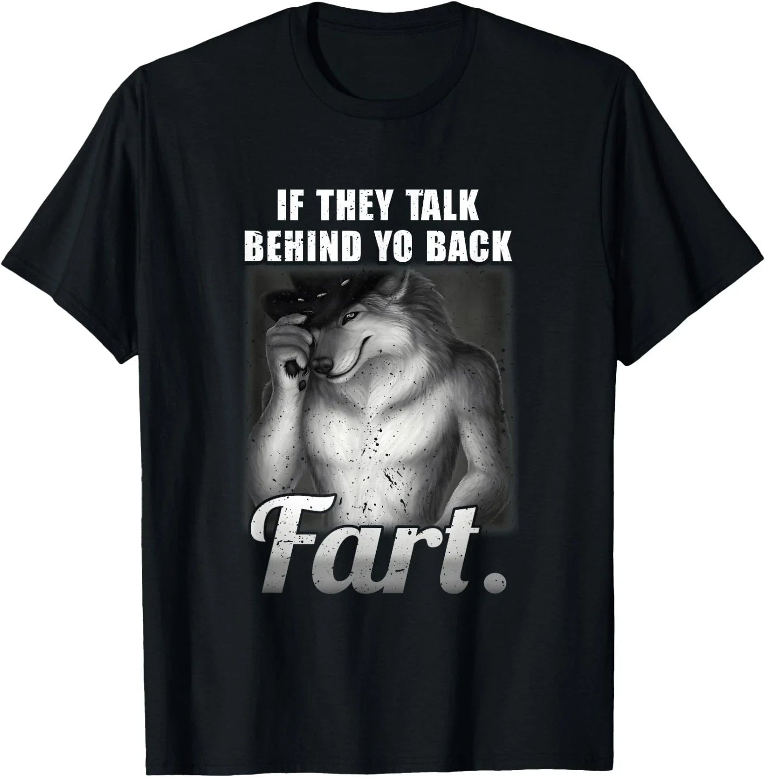Meme If They Talk Behind Your Back Fart Funny Oddly Specific T-Shirt Unisex T-shirt, Sweatshirt, Hoodie, Long Sleeve Tee - T-Shirt, Sweatshirt, Hoodie